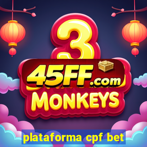 plataforma cpf bet